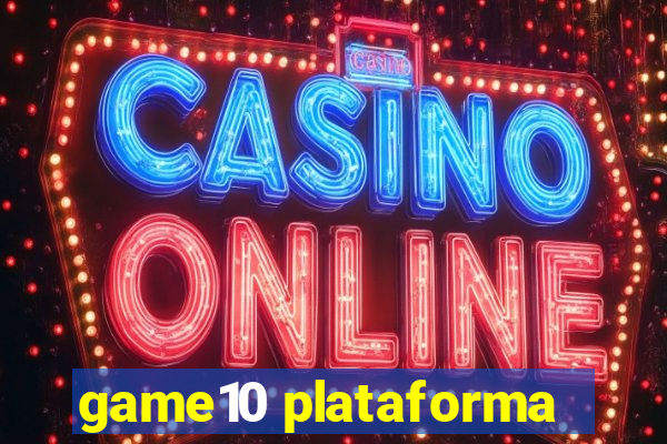 game10 plataforma